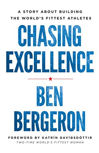 Chasing Excellence: A Story About Building the World’s Fittest Athletes