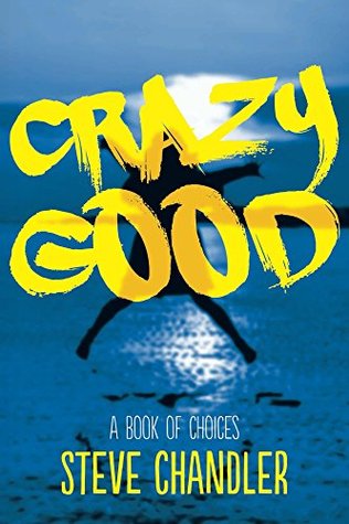 Crazy Good: A Book of CHOICES