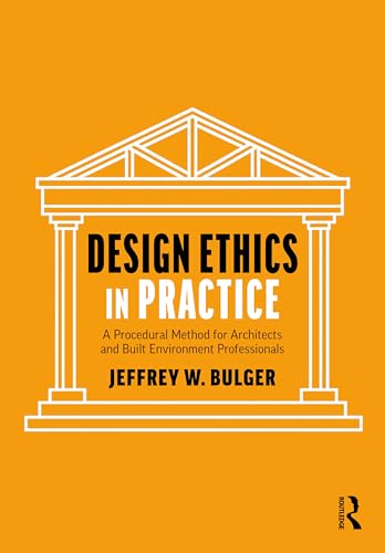 Design Ethics in Practice: A Procedural Method for Architects and Built Environment Professionals