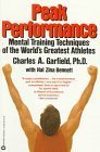 Peak Performance: Mental Training Techniques of the World’s Greatest Athletes