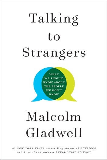 Talking to Strangers: What We Should Know about the People We Don’t Know