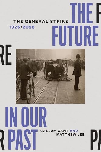 The Future in our Past: The General Strike, 1926 2026